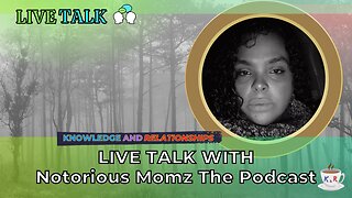 Live Talk with Notorious Momz The Podcast