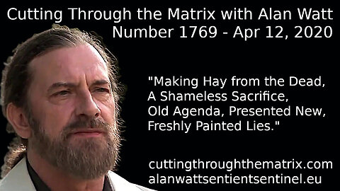 Cutting Through the Matrix with Alan Watt Number 1769 - Apr 12 2020