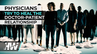 PHYSICIANS TRY TO HEAL THE DOCTOR-PATIENT RELATIONSHIP