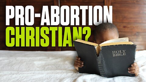 This "Christian" is pro-abortion?