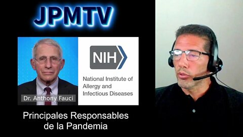Responsables de la Pandemia 3, NIH de los Estados Unidos? - JPMTV