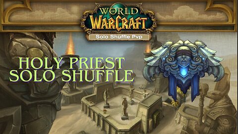 Holy Priest Solo Shuffle - Ep 1