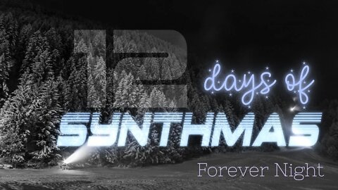 Forever Night | DARK SYNTHWAVE | 12 DAYS OF SYNTHMAS