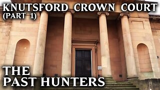 Knutsford Crown Court (Part 1)