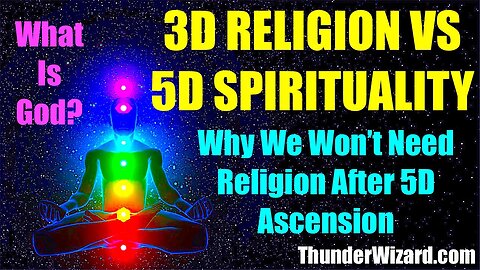 3D RELIGION VS 5D SPIRITUALITY - WHY WE WON'T NEED "GOD" AFTER 5D ASCENSION, INDIVIDUATE VS SLAVERY
