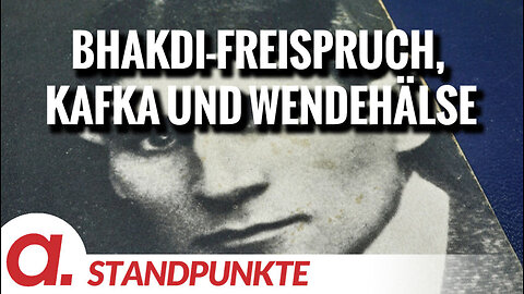 Bhakdi-Freispruch, Kafka und Wendehälse