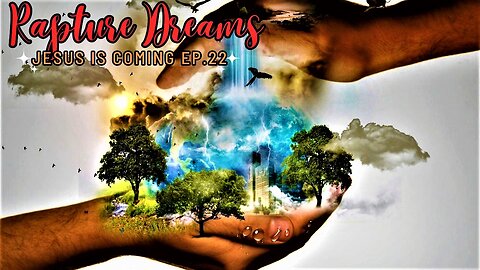 Don't Miss This: The Global Phenomenon of Rapture Dreams | Jesus is Coming EP.22
