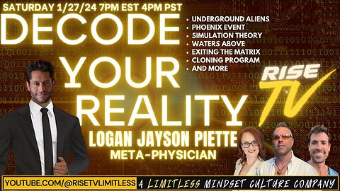 RISE TV 1/27/24 DECODE YOUR REALITY, SIMULATION THEORY, EXITING THE MATRIX, & MORE W/ LOGAN JAYSON