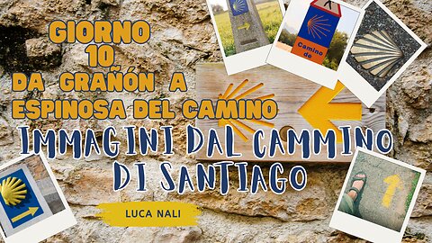 GIORNO 10 - IMMAGINI DAL CAMMINO DI SANTIAGO - Da Grañón a Espinosa del Camino