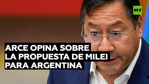 Arce opina sobre la propuesta de Milei para Argentina