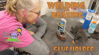 Welding and Brazing a Glue Holder