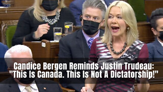 Candice Bergen Reminds Justin Trudeau: "This Is Canada. This Is Not A Dictatorship!"