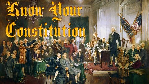 Know Your Constitution with Carl Miller - Annotated
