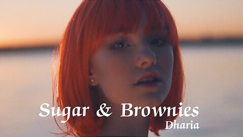Dharia - Sugar & Brownies (remix)