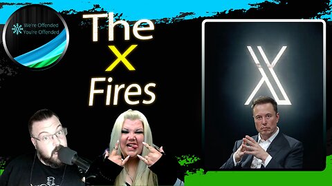 Ep#322 X fires “election integrity team”| We're Offended You're Offended Podcast