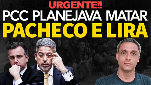 Urgente!! PCC planejava matar Pacheco e Lira - Isso que dá colocar o crime na presidência