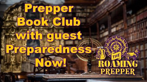 Live: Prepper Book Club with Guest Prepper Now! - Orwell Vs Huxley?