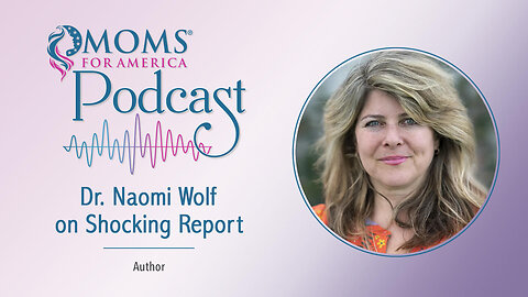 Dr. Naomi Wolf on Shocking Report