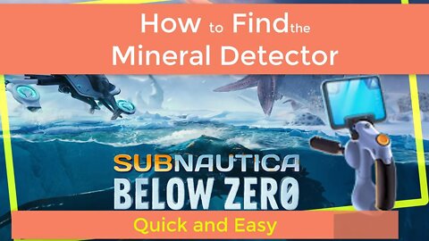 Subnautica below zero Finding the Mineral Detector