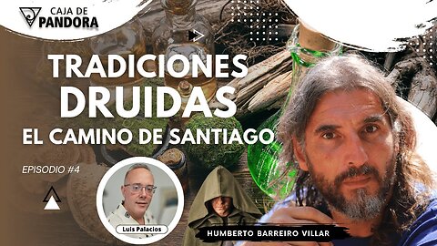 Tradiciones, Druidas y el Camino de Santiago con Humberto Barreiro Villar + invitados