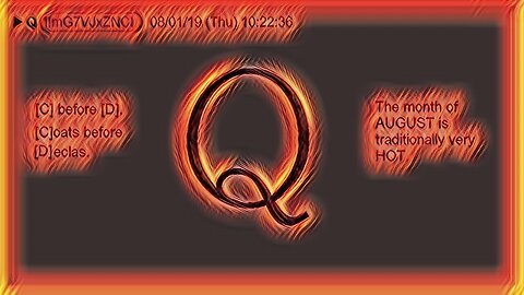 Q August 1, 2019 – August Is A Hot Month