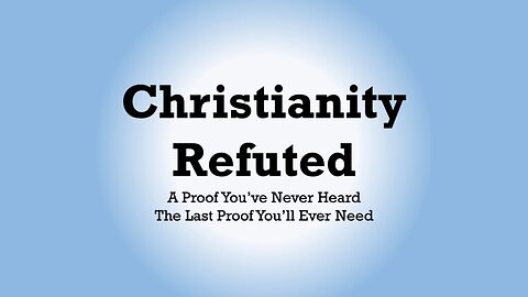 (Mirror) Christianity Origins - Christianity Refuted