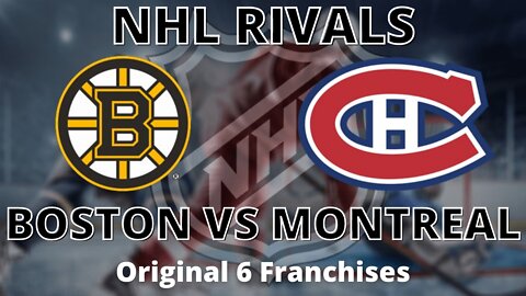 NHL RIVALS | Boston Bruins and the Montreal Canadiens