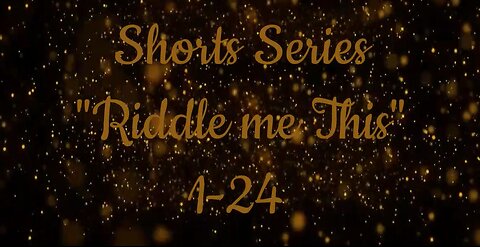 "Riddle me this Shorts Series" 1-24