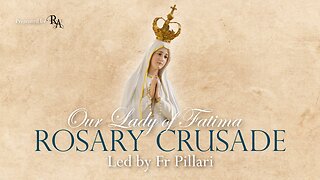 Tuesday, June 13, 2023 - Sorrowful Mysteries - Our Lady of Fatima Rosary Crusade
