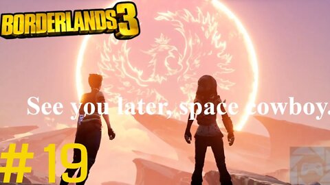 Borderlands 3 #19: Ashes to ashes, dust to dust. (finale)