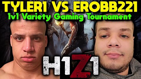 Tyler1 vs Erobb221 1v1 Variety Gaming Tournament #10 - H1Z1