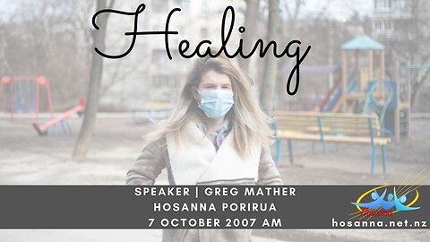Healing (Greg Mather) | Hosanna Porirua
