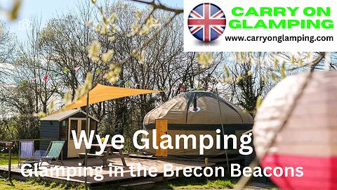 Wye Glamping, Glamping in the Brecon Beacons