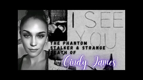 The Bizarre Phantom Stalker & Unsolved Murder of Cindy James