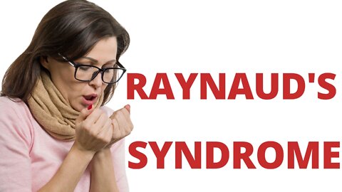 Raynaud's Syndrome/Disease - Causes and Natural Approaches