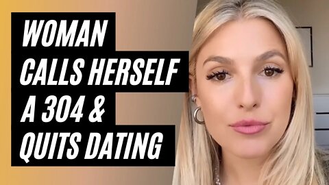 Woman Calls Herself A 304 And Quits Dating #modernwomen #304 #mwa