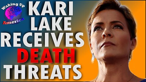 KARI LAKE receives DEATH threats & Arizona passes HUGE election integrity bill - WUA News - Ep 47