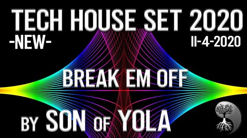 TECH HOUSE MIX 2020 by Son of Yola - Break Em Off - NEW TRACKS - November 4, 2020