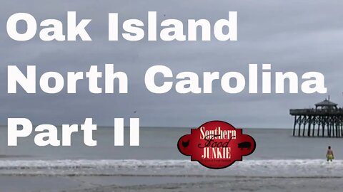 Oak Island, North Carolina Vacation Part II