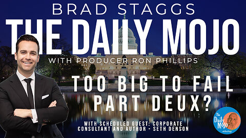 Too Big To Fail - Part Deux? - The Daily Mojo
