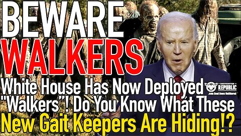 Beware! White House Has Now Deployed “Walkers” Do You Know What These New Gait Keepers Are Hiding!?