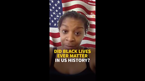 DID BLACK LIVES EVER MATTER IN US HISTORY?