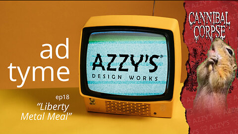 AD TYME ep18 -- "Liberty Metal Meal" || Azzy's Design Works