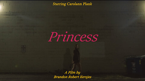 Princess: Dramatic Feature Film | 60 Second Trailer
