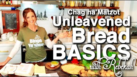 Unleavened Bread Basics | Chag ha'Matzot