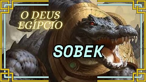 Sobek, o Deus Crocodilo na Mitologia Egipcia