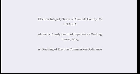 Alameda County Board of Supervisors: June 6, 2023 First Reading of Election Commission Ordinance