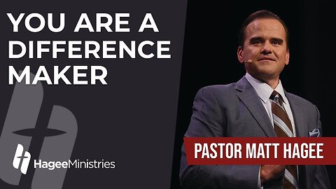 Pastor Matt Hagee - "You Are A Difference Maker"