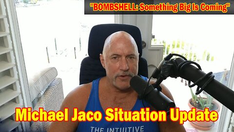 Michael Jaco Situation Update 4/27/24: "BOMBSHELL: Something Big Is Coming"