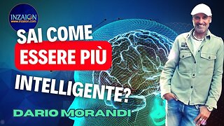 SAI COME ESSERE PIÙ INTELLIGENTE? - Dario Morandi - Luca Nali